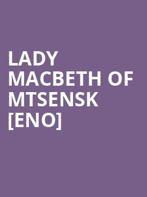LADY MACBETH OF MTSENSK [ENO] at London Coliseum